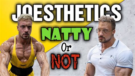 joesthetics natty or not|Joesthetics NATTY OR NOT